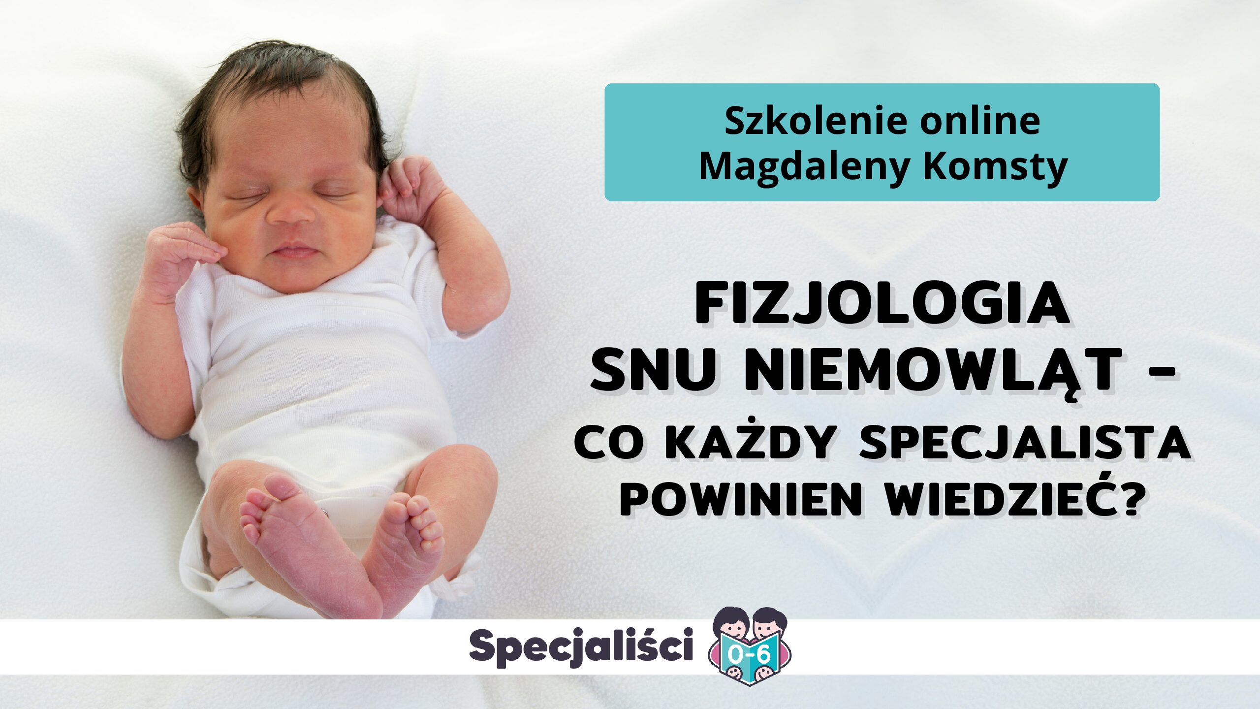 Szkolenie online „Fizjologia snu niemowląt – co każdy specjalista powinien wiedzieć?”