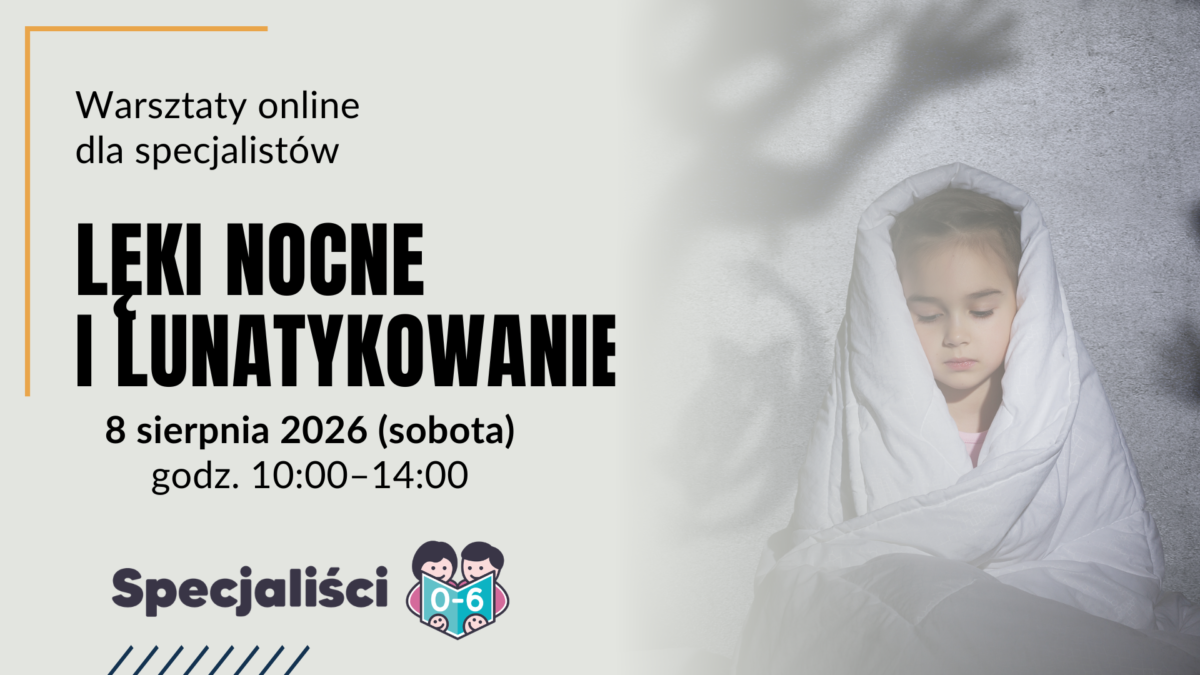 Warsztaty dla specjalistów: Lęki nocne i lunatykowanie