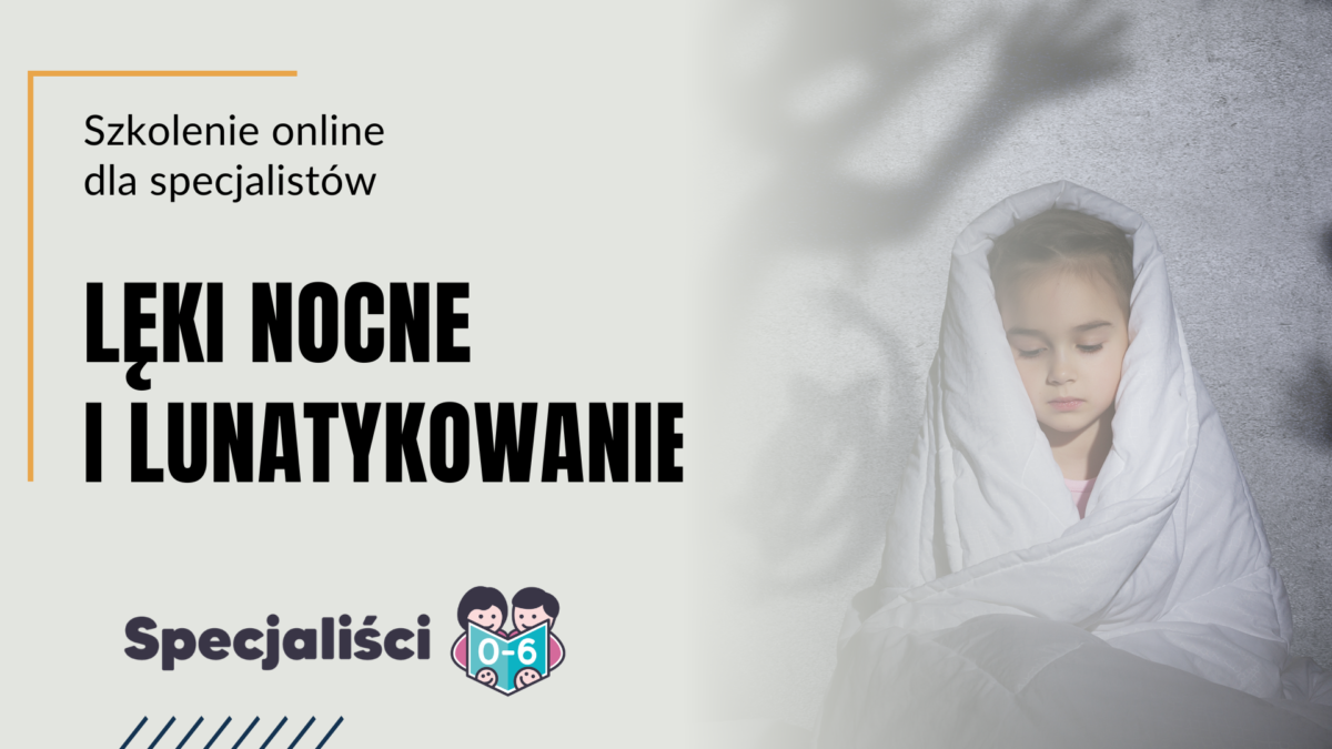 Szkolenie dla specjalistów: Lęki nocne i lunatykowanie